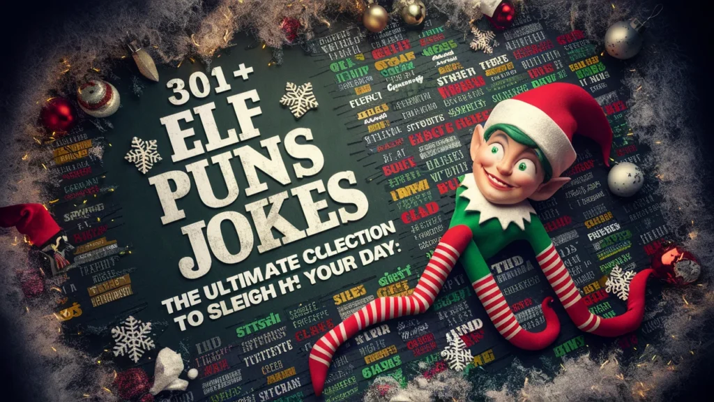 Elf Puns and Jokes: The Ultimate Collection to Sleigh Your Day