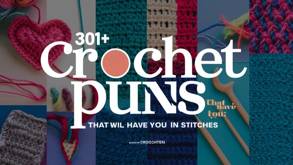 Crochet Puns That Will Have You in Stitches